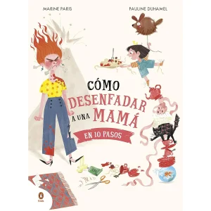 LIBRO INFANTIL - CÓMO DESENFADAR A UNA MAMÁ EN 10 PASOS