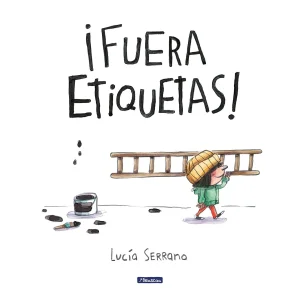 LIBRO INFANTIL - ¡FUERA ETIQUETAS!