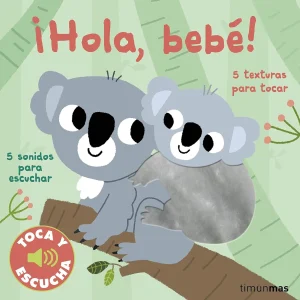 LIBRO INFANTIL - HOLA BEBÉ (TOCA Y ESCUCHA)