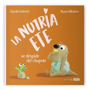 LIBRO INFANTIL - LA NUTRIA ETE SE DESPIDE DEL CHUPETE