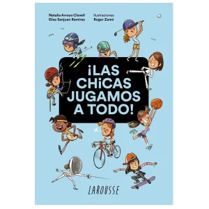 LIBRO INFANTIL - LAS CHICAS JUGAMOS A TODO