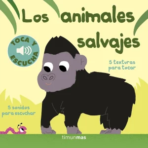 LIBRO INFANTIL - LOS ANIMALES SALVAJES (TOCA Y ESCUCHA)