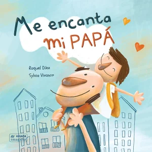 LIBRO INFANTIL - ME ENCANTA MI PAPÁ