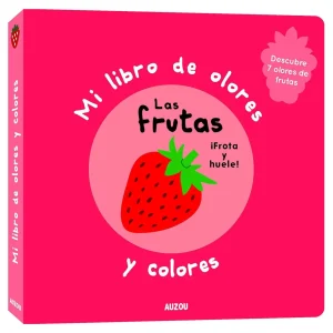 LIBRO INFANTIL - MI LIBRO DE OLORES Y COLORES " LAS FRUTAS"