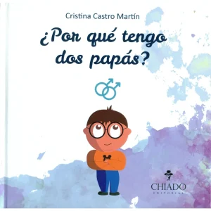 LIBRO INFANTIL - ¿POR QUÉ TENGO DOS PAPÁS?