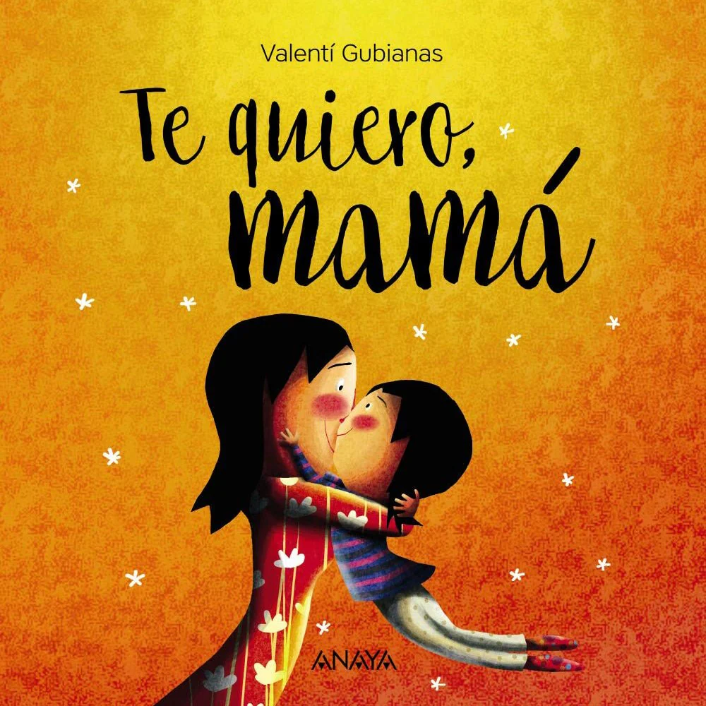 LIBRO INFANTIL - TE QUIERO, MAMÁ