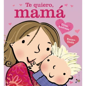 LIBRO INFANTIL - TE QUIERO MAMÁ