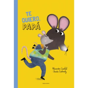 LIBRO INFANTIL - ¡TE QUIERO, PAPÁ!