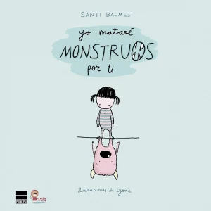 LIBRO INFANTIL - YO MATARÉ MONSTRUOS POR TI