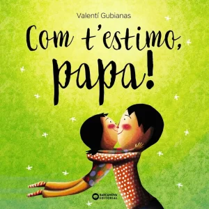 LLIBRE INFANTIL - COM T'ESTIMO, PAPA