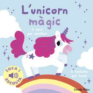 LLIBRE INFANTIL - L'UNICORN MÀGIC. TOCA I ESCOLTA